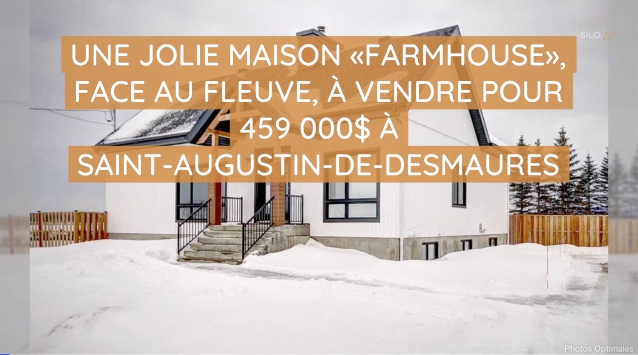 Une jolie maison « farmhouse », face au fleuve, à vendre pour 459 000$ à Saint-Augstin-de-Desmaures