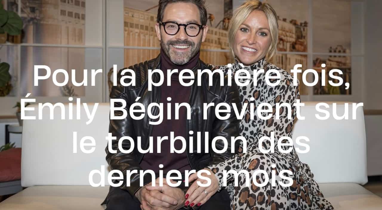 Pour la première fois, Émily Bégin revient sur le tourbillon des derniers mois