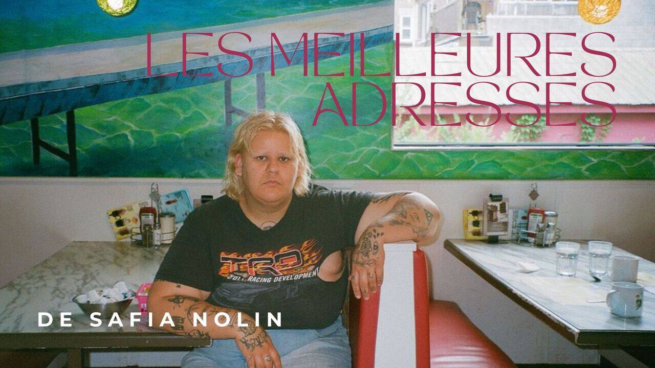 Safia Nolin nous dévoile ses adresses préférées à Montréal (et ailleurs)