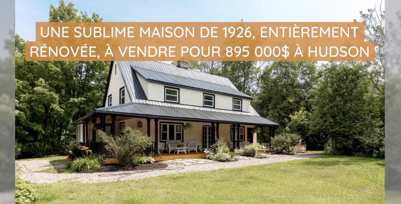 Une sublime maison de 1926, entièrement rénovée, à vendre pour 895 000$ à Hudson