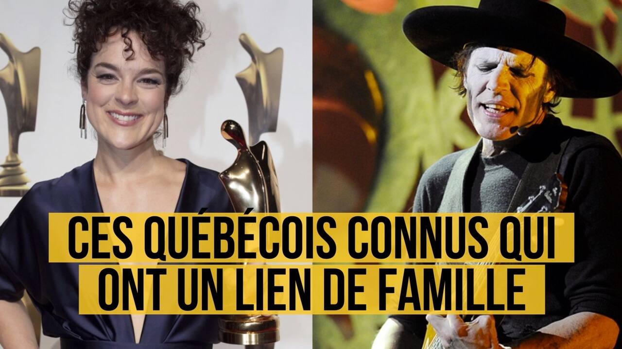 SDC - CES QUÉBÉCOIS CONNUS QUI ONT UN LIEN DE FAMILLE