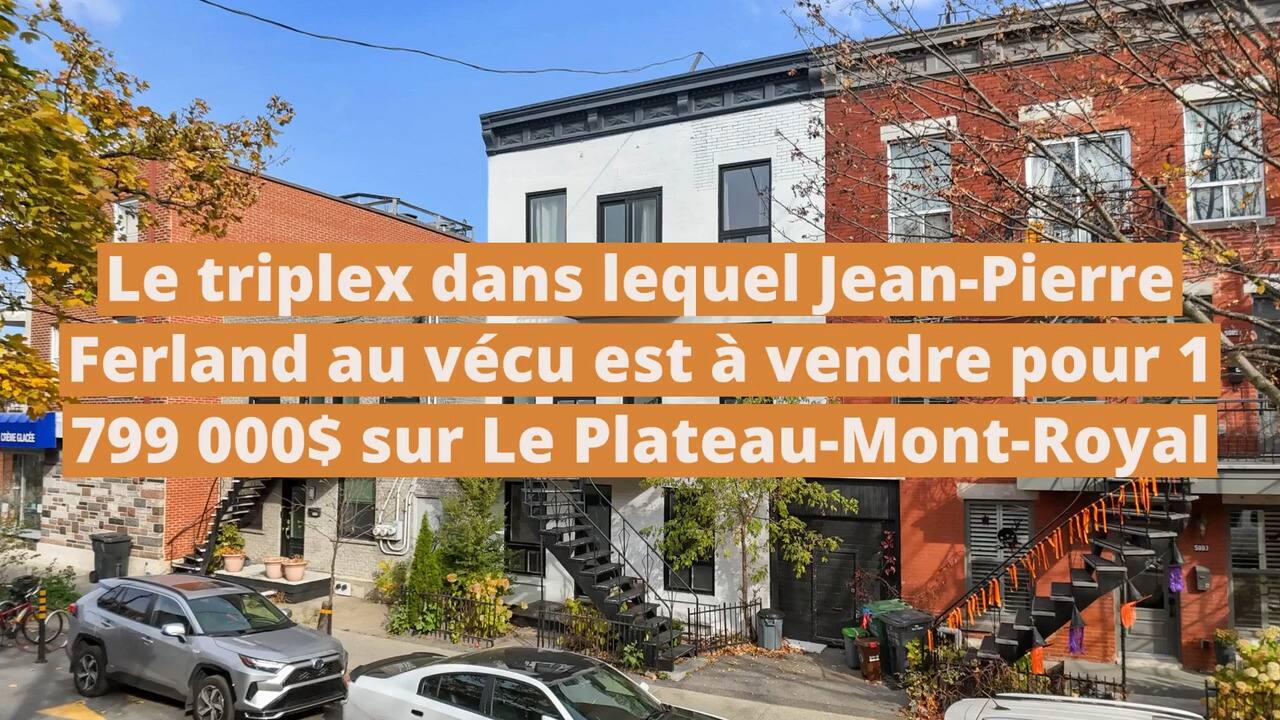 Le triplex dans lequel Jean-Pierre Ferland a vécu dans sa jeunesse est à vendre pour 1 799 000$ sur Le Plateau-Mont-Royal