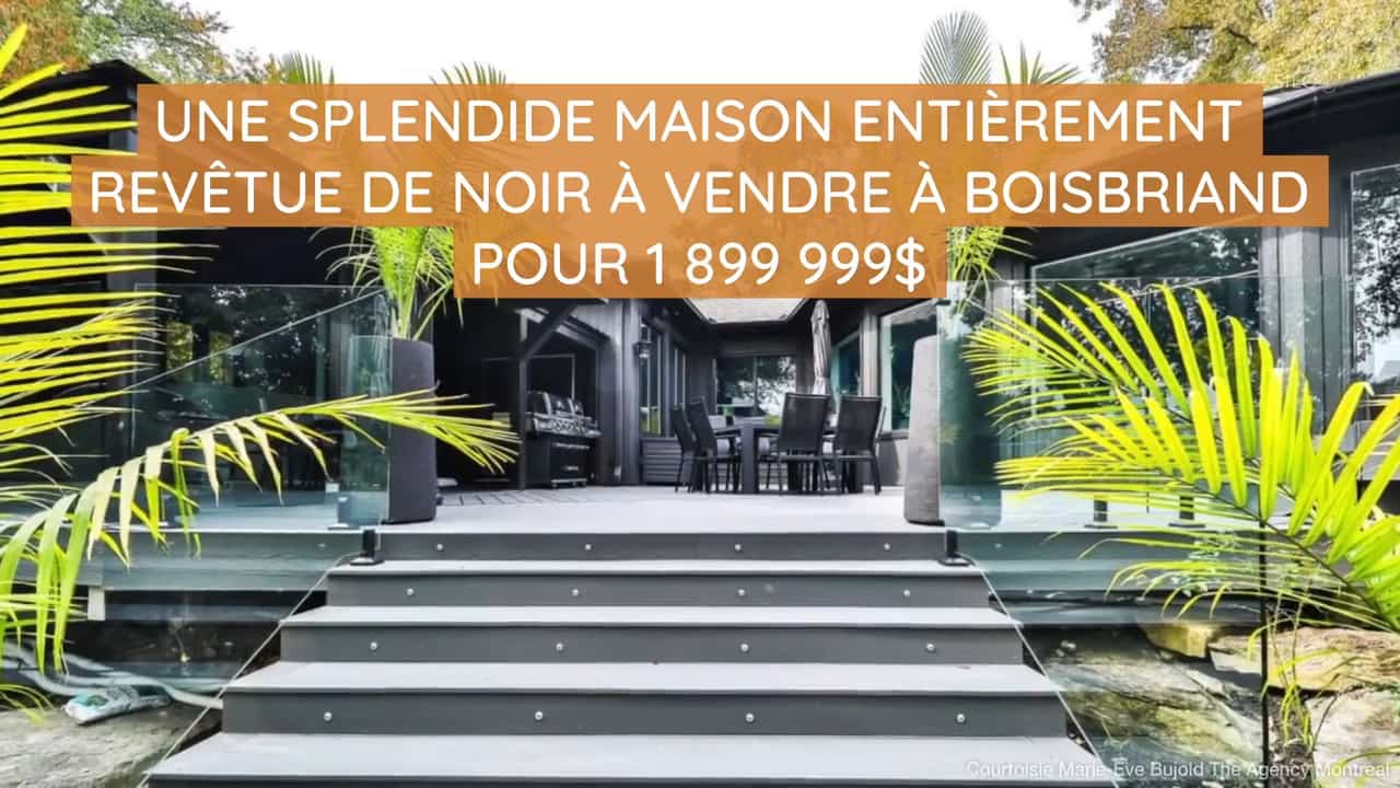 Une splendide maison entièrement revêtue de noir à vendre à Boisbriand pour 1 899 999$