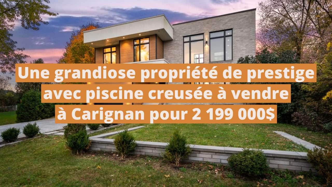 Une grandiose propriété de prestige avec piscine creusée à vendre à Carignan pour 2 199 000$