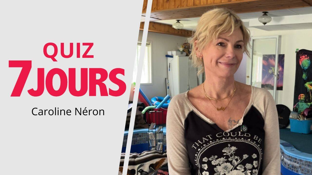 Caroline Néron répond à notre quizz 7 jours