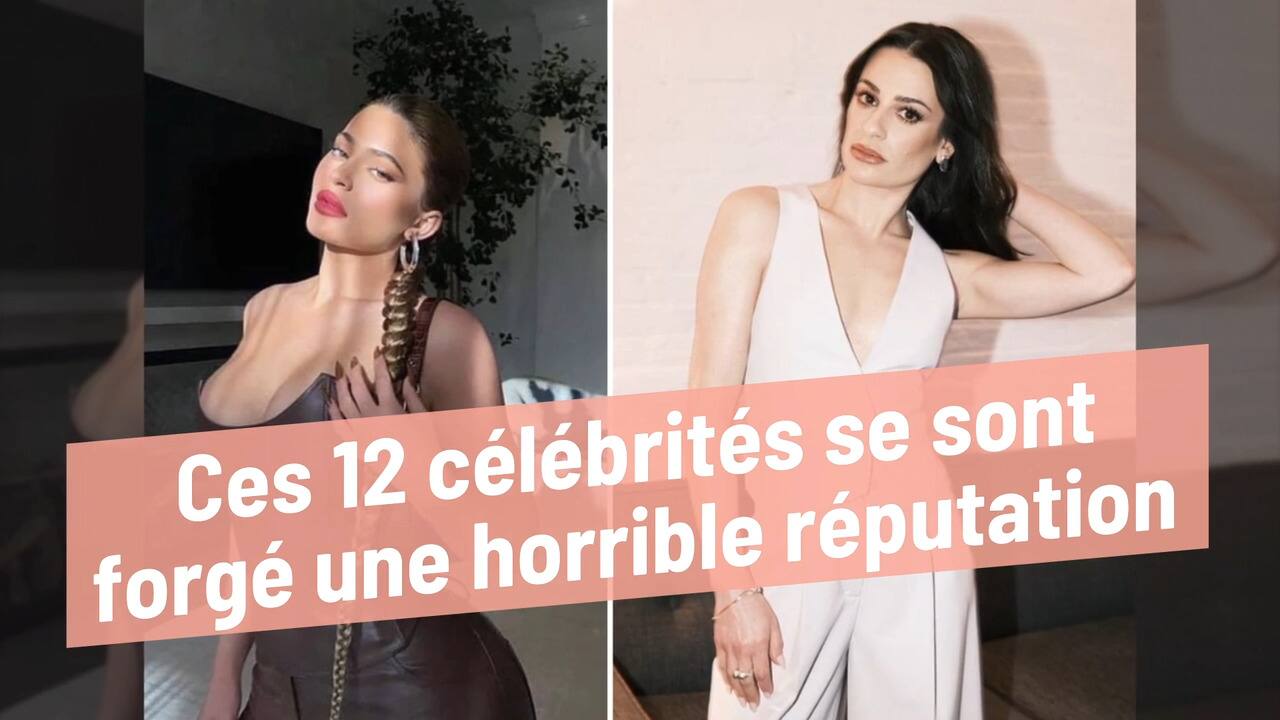 Ces 12 célébrités se sont forgé  une horrible réputation