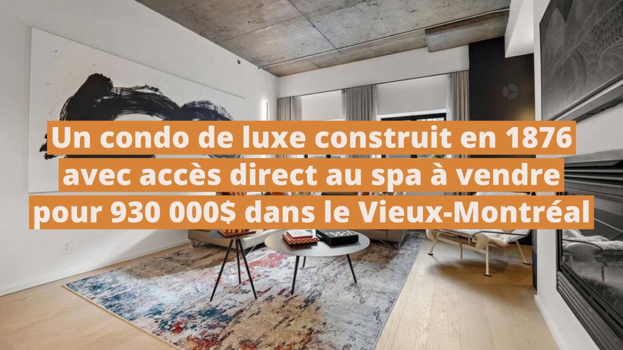 Un condo de luxe construit en 1876 avec accès direct au spa Le Scandinave à vendre pour 930 000$ dans le Vieux-Montréal