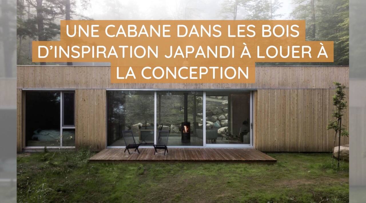Une cabane dans les bois d'inspiration Japandi à louer à La Conception