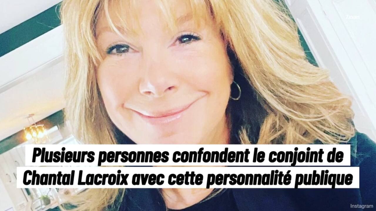Plusieurs personnes confondent le conjoint de Chantal Lacroix avec cette personnalité publique