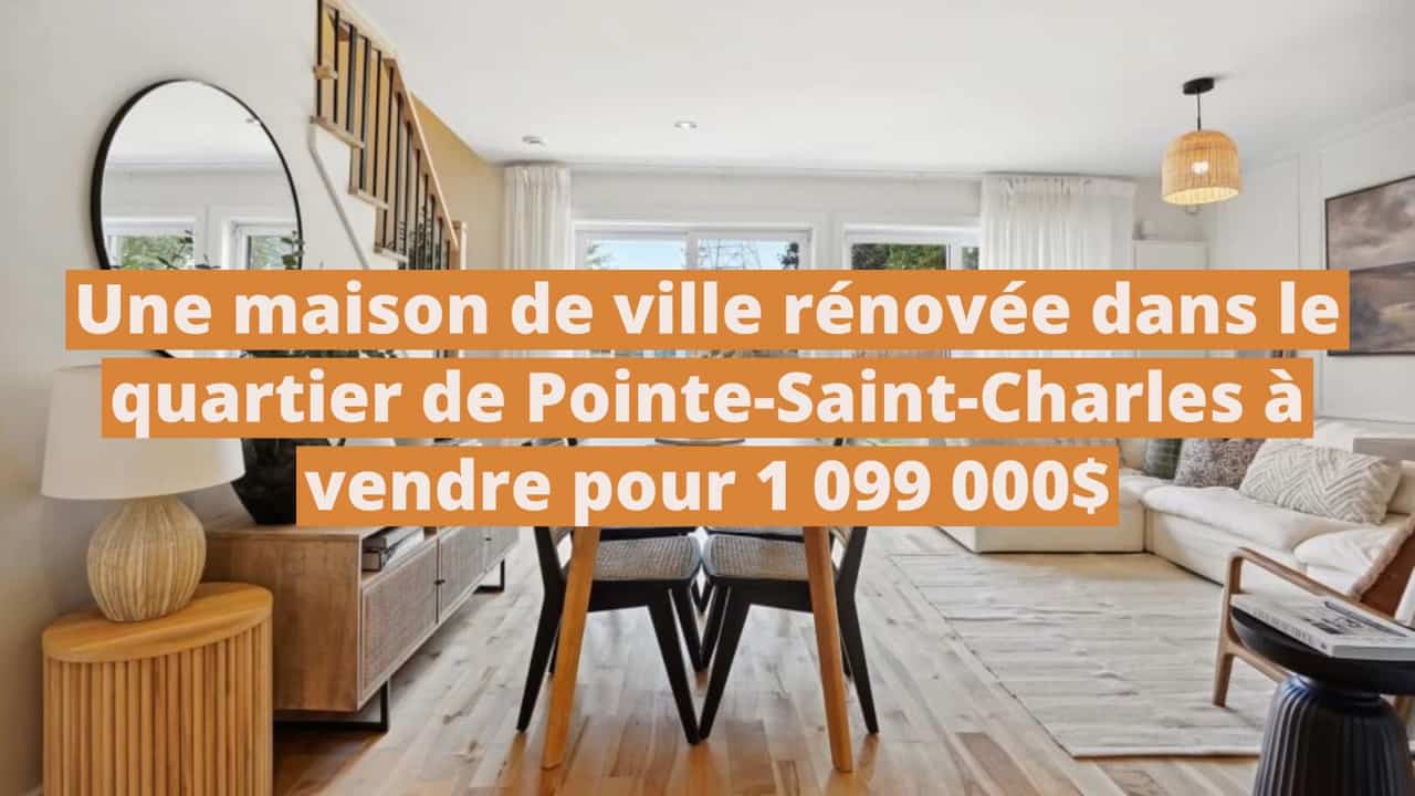 Une magnifique maison de ville rénovée dans le quartier de Pointe-Saint-Charles à vendre pour 1 099 000$