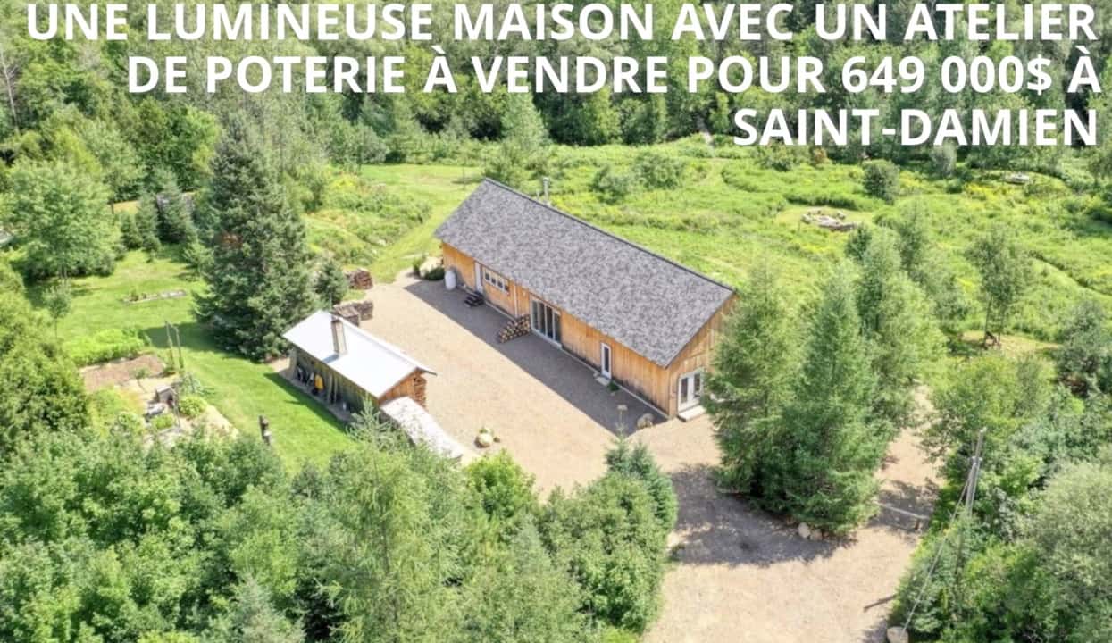 Une lumineuse maison avec un atelier de poterie à vendre pour 649 000$ à Saint-Damien