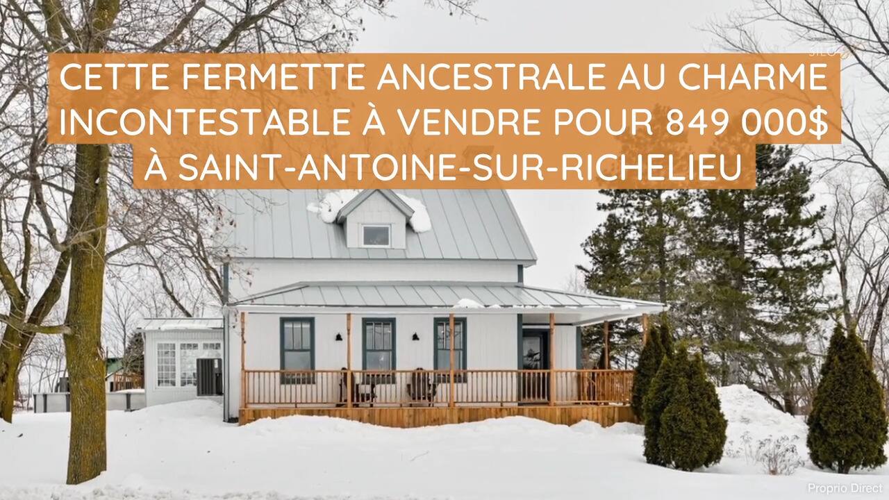 Cette fermette ancestrale au charme incontestable à vendre pour 849 000$ à Saint-Antoine-sur-Richelieu