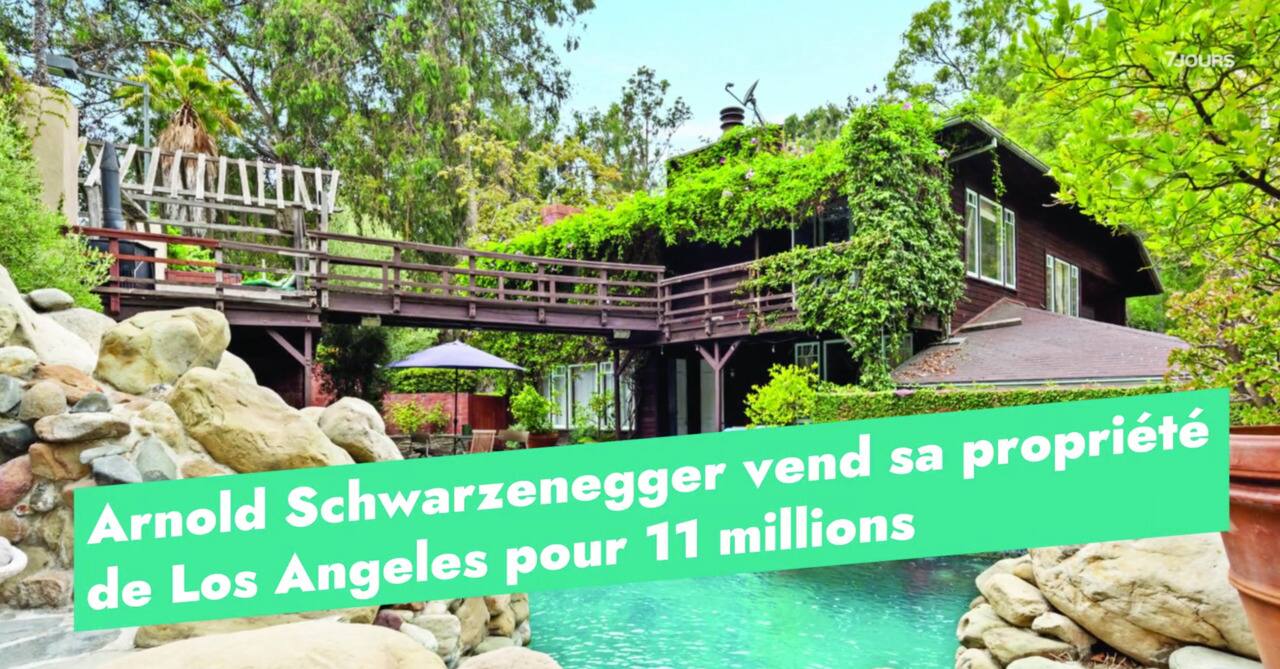 Arnold Schwarzenegger vend sa propriété de Los Angeles pour 11 millions