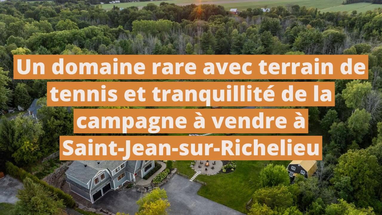 Un domaine rare avec terrain de tennis et tranquillité de la campagne à vendre à Saint-Jean-sur-Richelieu