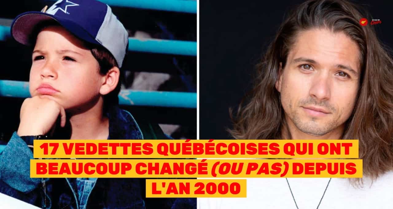 SDC - 17 vedettes québécoises qui ont beaucoup changé (ou pas) depuis l'an 2000