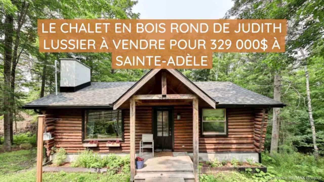 Le chalet en bois rond de Judith Lussier à vendre pour 329 000$ à Sainte-Adèle