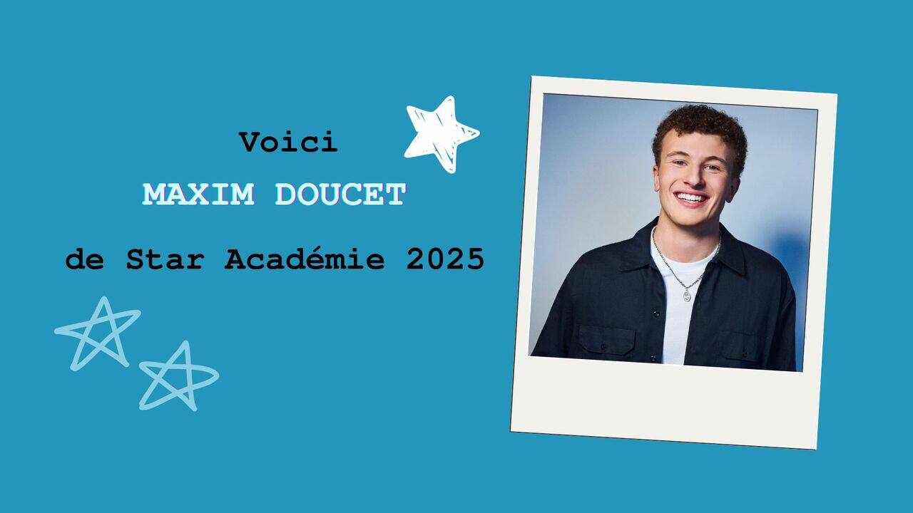 [VIDÉO] «Star Académie 2025»: tout ce qu'il faut savoir sur Maxim Doucet