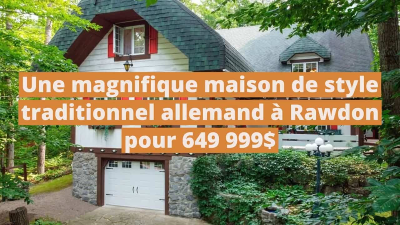 Une magnifique maison de style traditionnel allemand à Rawdon pour 649 999$