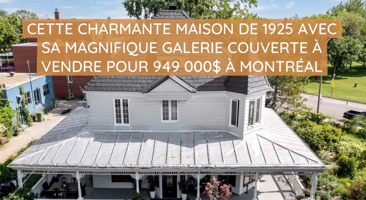 Cette charmante maison de 1925 avec sa magnifique galerie couverte à vendre pour 949 000$ à Montréal