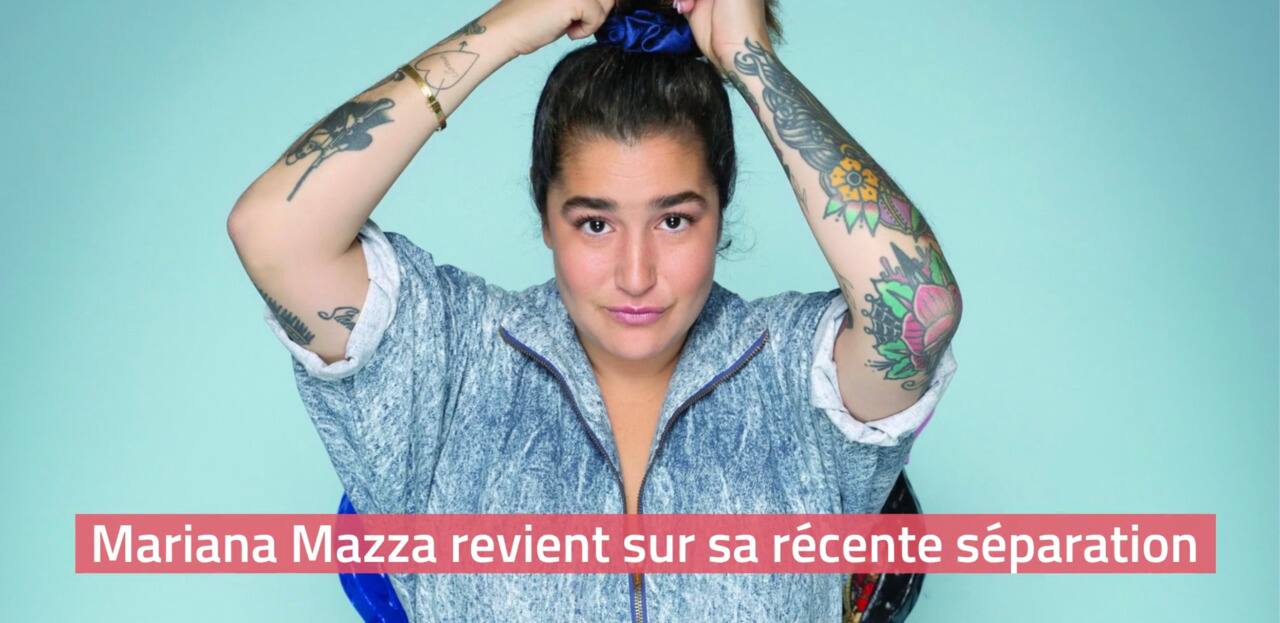 Mariana Mazza revient sur sa récente séparation