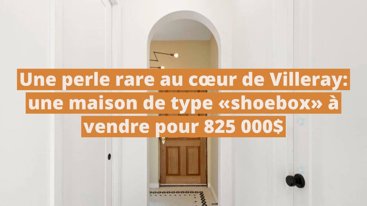 Une perle rare au cœur de Villeray: une maison de type «shoebox» à vendre pour 825 000$