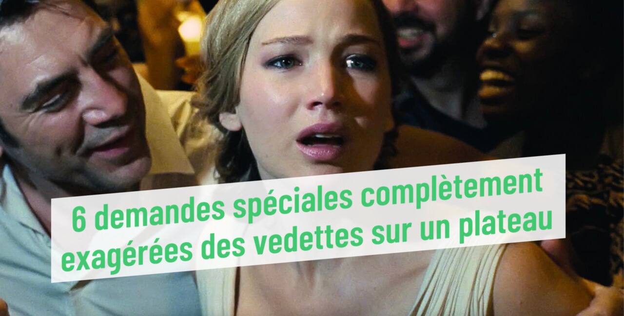 6 demandes spéciales complètement exagérées des vedettes sur un plateau