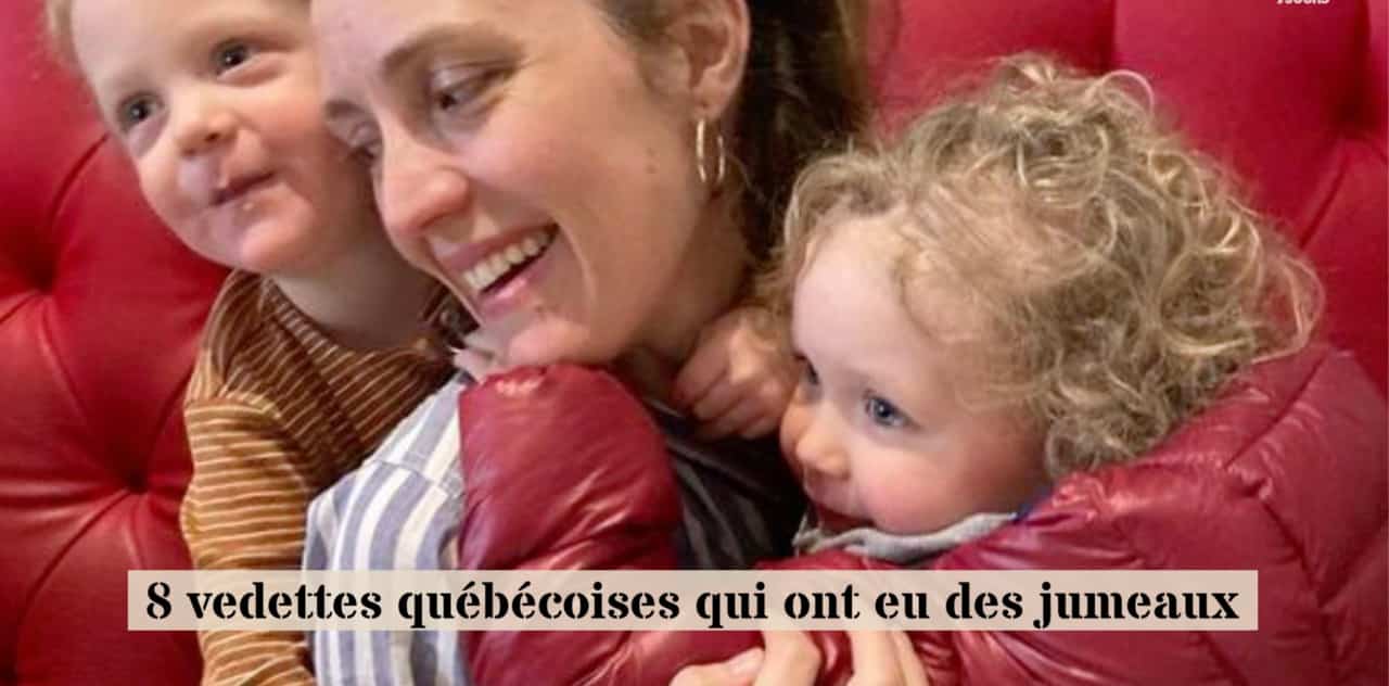 8 vedettes québécoises qui ont eu des jumeaux