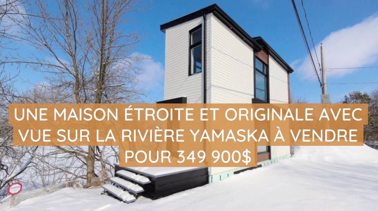 Une maison étroite et originale avec vue sur la rivière Yamaska à vendre pour 349 900$