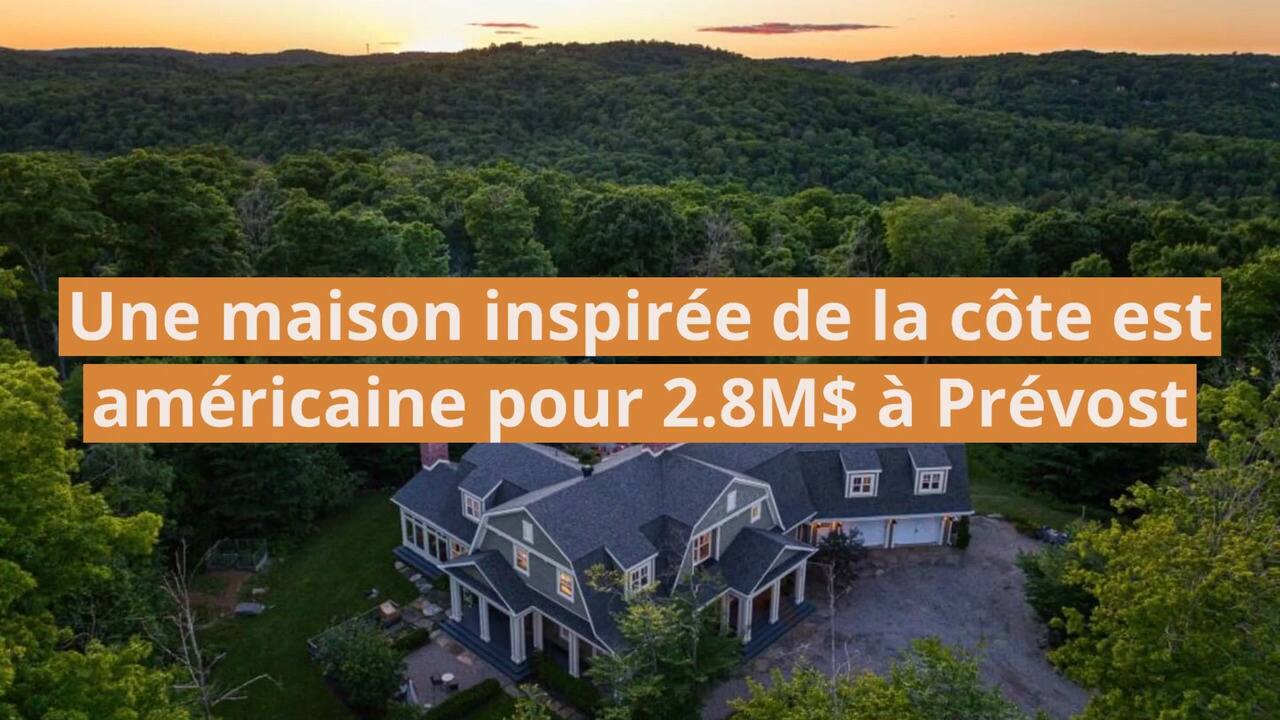 Une impressionnante maison inspirée de la côte est américaine à vendre pour 2 890 000$ à Prévost
