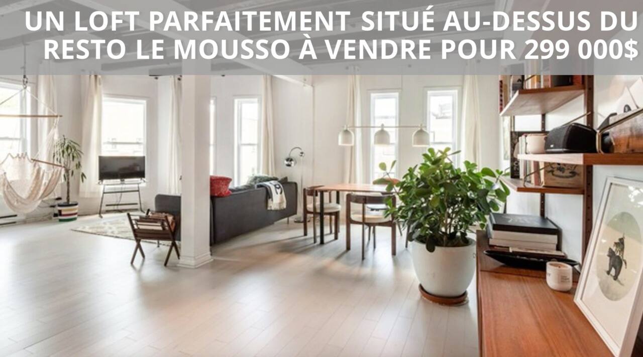 Un loft parfaitement situé au-dessus du resto le Mousso à vendre pour 299 000$