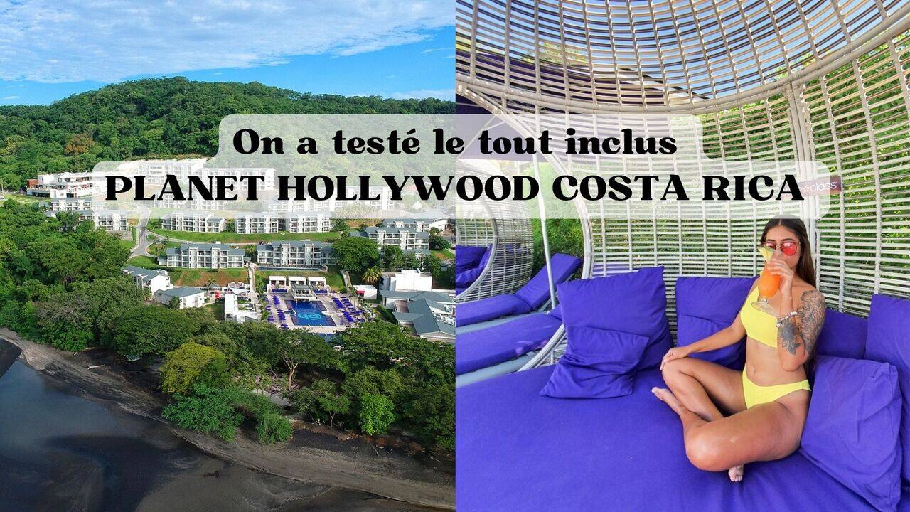 On a testé le tout inclus Planet Hollywood Costa Rica