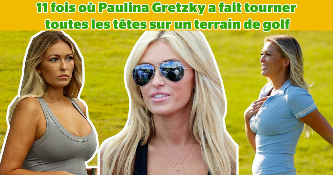 SDC - 11 fois où Paulina Gretzky a fait tourner toutes les têtes sur un terrain de golf