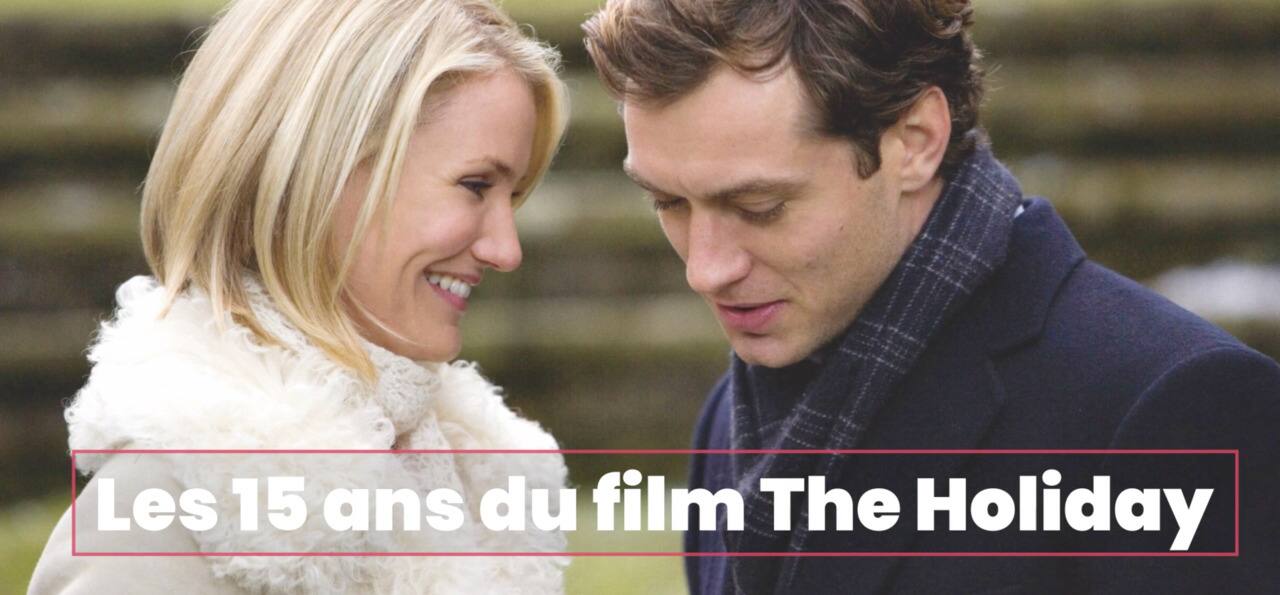 Les 15 ans du film The Holiday