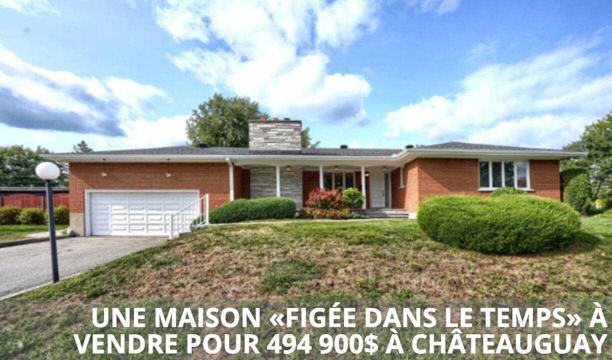 Une maison «figée dans le temps» à vendre pour 494 900$ à Châteauguay