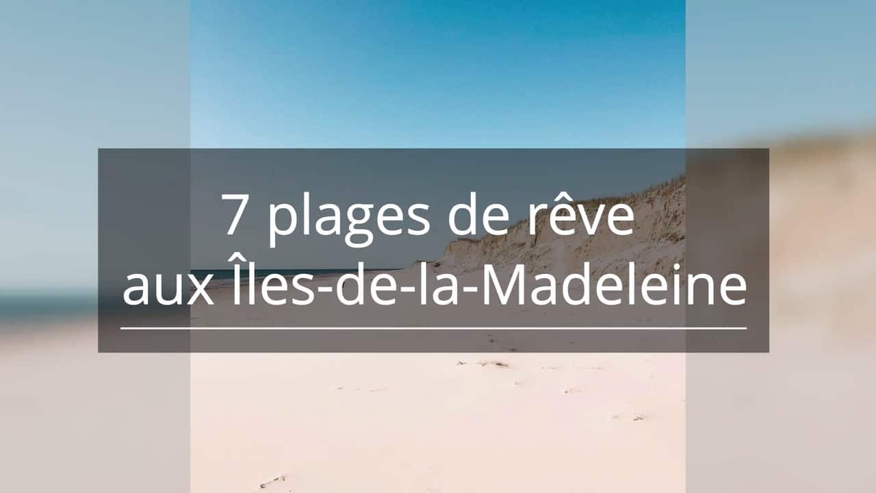 7 plages de rêve aux îles-de-la-Madeleine