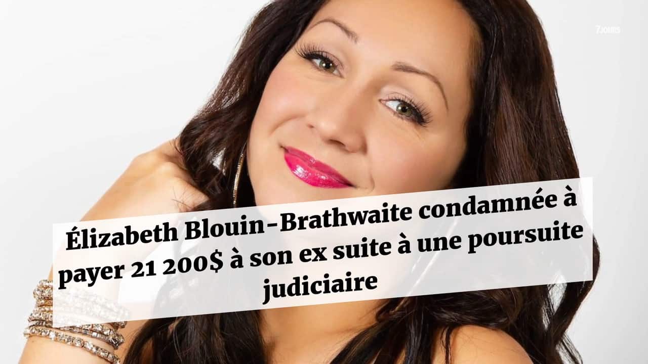 Élizabeth Blouin-Brathwaite condamnée à payer 21 200$ à son ex suite à une poursuite judiciaire