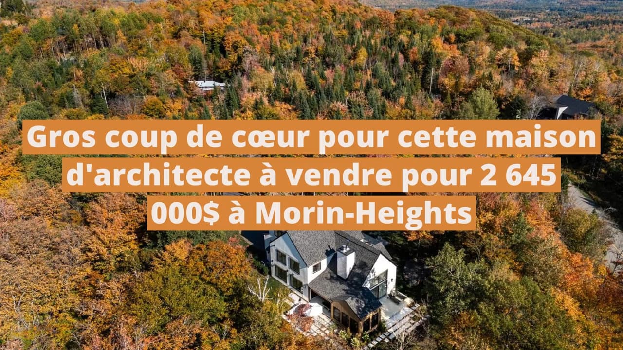 Gros coup de cœur pour cette maison d'architecte à vendre pour 2 645 000$ à Morin-Heights