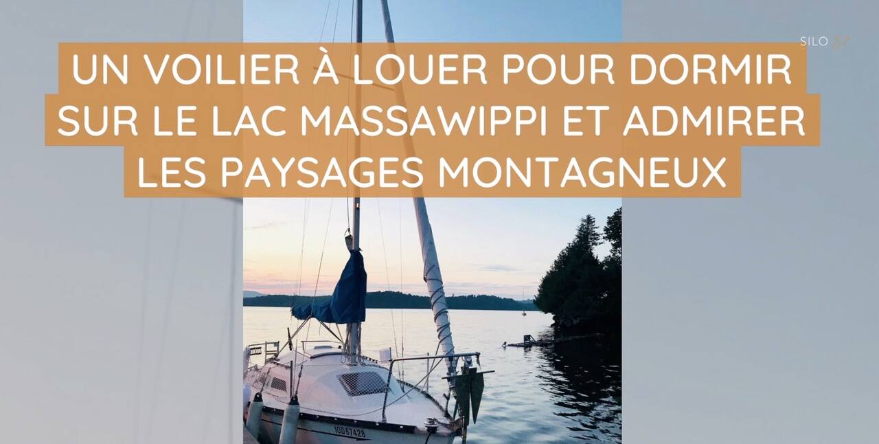 Un voilier à louer pour dormir sur le lac Massawippi et admirer les paysages montagneux
