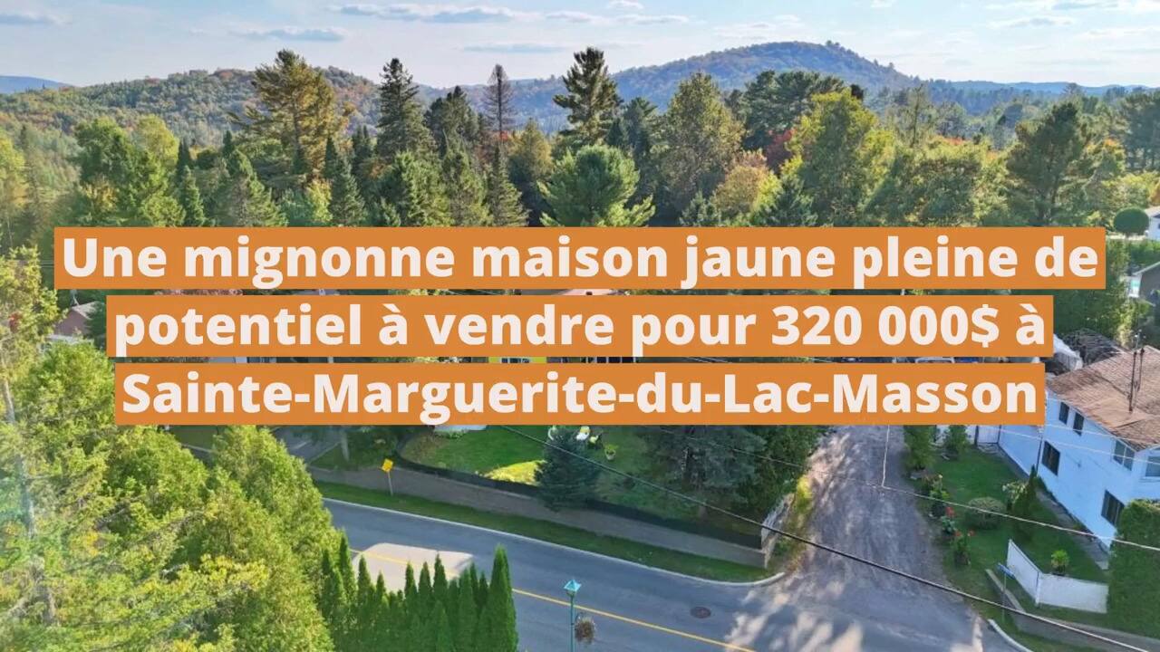 Une mignonne maison jaune pleine de potentiel à vendre pour 320 000$ à Sainte-Marguerite-du-Lac-Masson