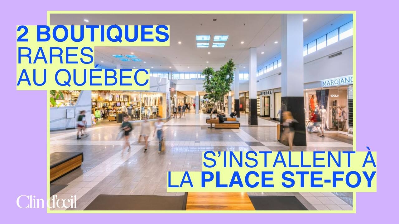 Deux boutiques rares au Québec ouvrent à la Place Ste-Foy