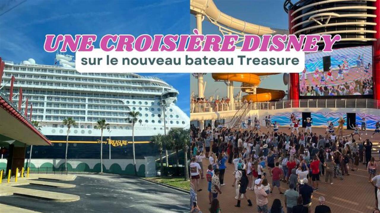 [VIDÉO] On a fait une croisière Disney sur le nouveau bateau Treasure, et voici notre top 10