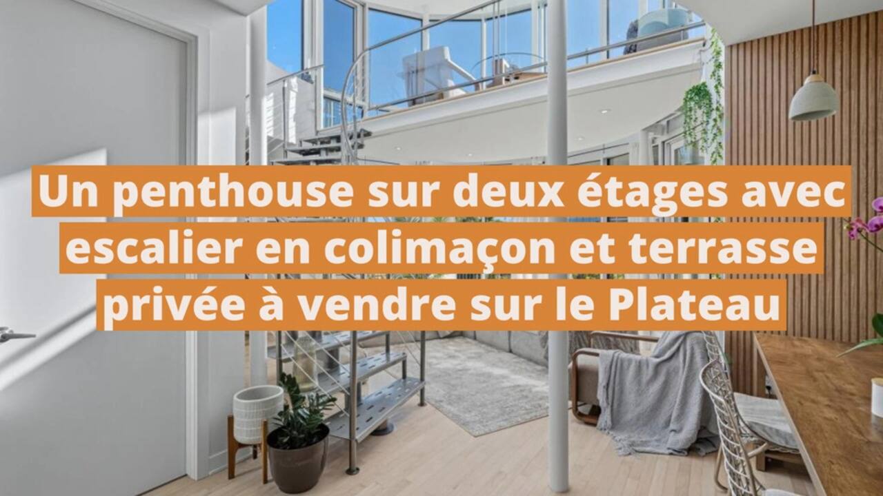 Un penthouse sur deux étages avec escalier en colimaçon et terrasse privée à vendre sur le Plateau