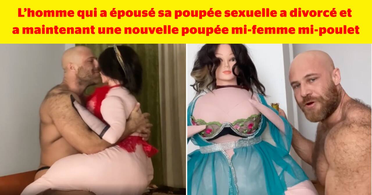 SDC - L’homme qui a épousé sa poupée sexuelle a divorcé et a maintenant une nouvelle poupée mi-femme mi-poulet
