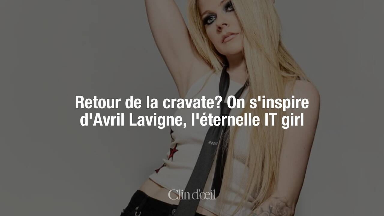 Retour de la cravate? On s'inspire d'Avril Lavigne, l'éternelle it girl
