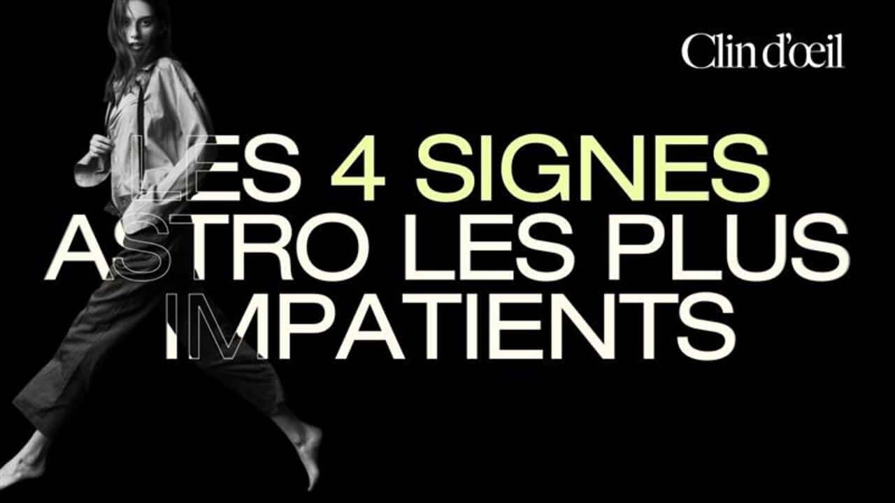 les 4 signes astro les plus impatients