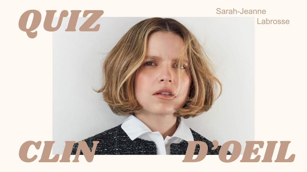 «On ne peut plus rien dire», c'est out! : Sarah-Jeanne répond au Quiz Clin d'oeil