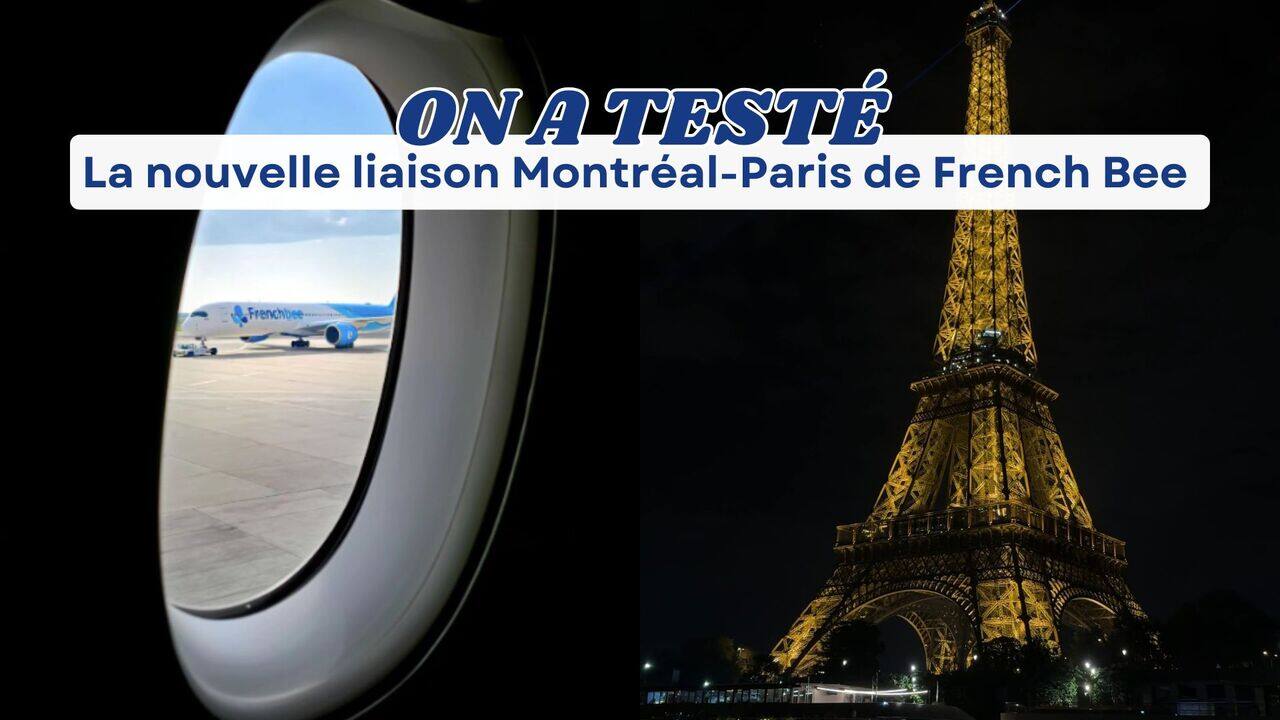 [VIDÉO] On a testé la nouvelle liaison Montréal-Paris de French Bee et on a changé d'avis sur les vols low cost