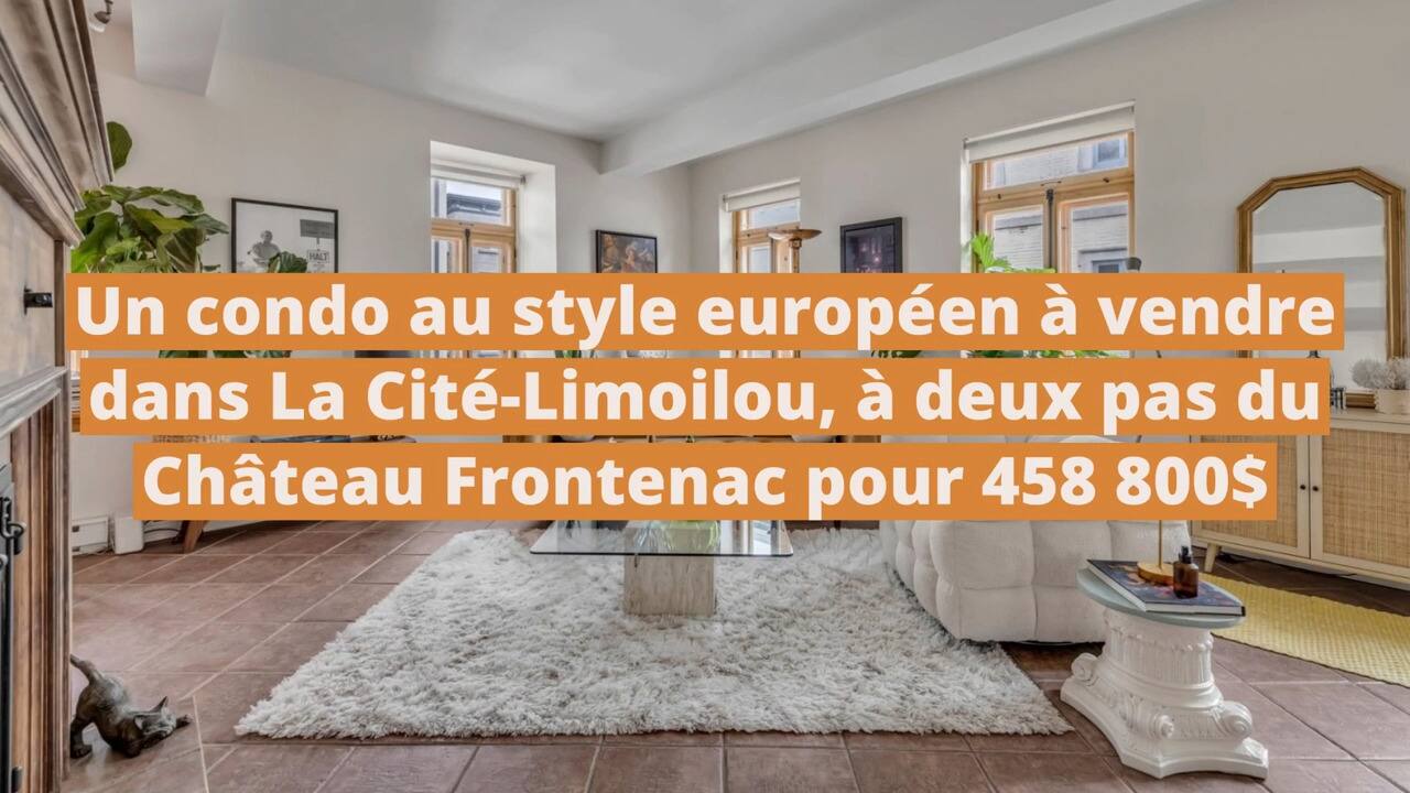 Un condo au style européen à vendre dans La Cité-Limoilou, à deux pas du Château Frontenac pour 458 800$