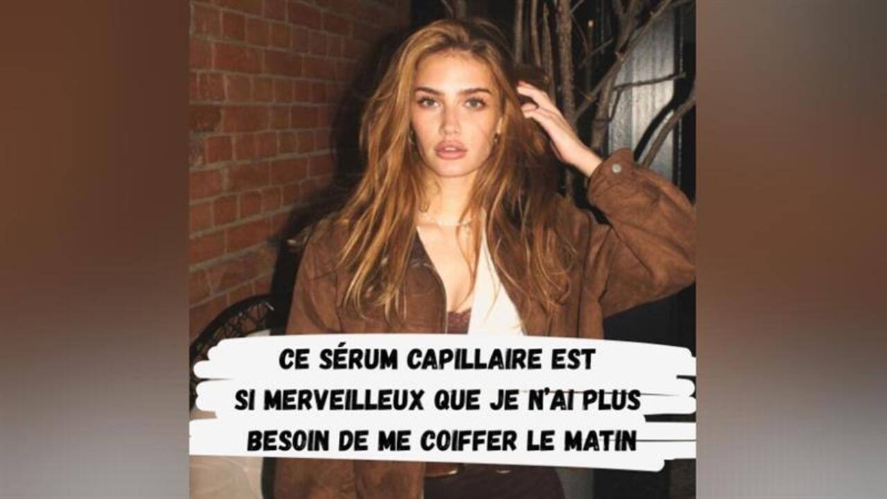 Ce sérum capillaire est si merveilleux que je n'ai plus besoin de me coiffer le matin