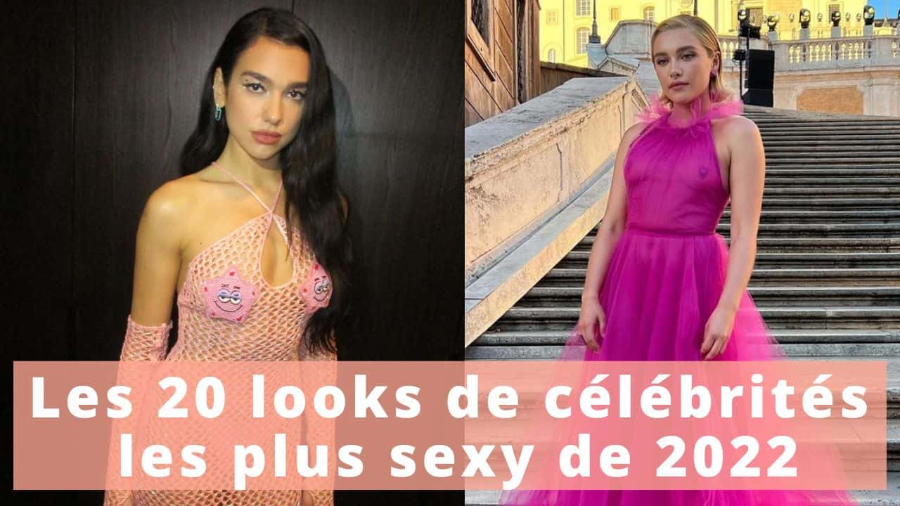 Les 20 looks les plus sexy de 2022